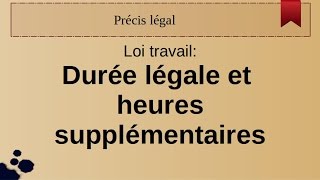 loi travail durée légale heures supp [upl. by Eimam]