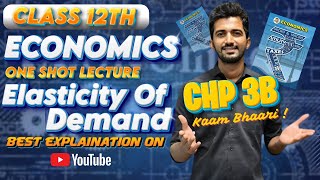 ELASTICITY OF DEMAND 3B I12th New Syllabus Economics I One Shot I HINDI JAYESH RAJGOR I Full Chapter [upl. by Bakerman]