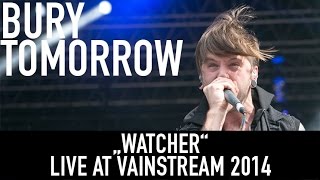 Bury Tomorrow  Watcher  Official Livevideo  Vainstream 2014 [upl. by Keeley496]