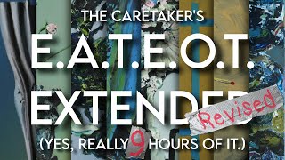 The Caretaker  Everywhere At The End Of Time  Extended Revised [upl. by Paapanen41]