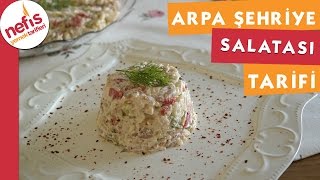 Arpa Şehriye Salatası  Salata Tarifi  Nefis Yemek Tarifleri [upl. by Esej]