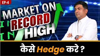 Market On Record High  कैसे Hedge करे   Best Hedging Strategies [upl. by Valeda]