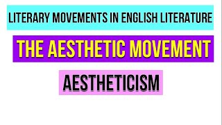 Aesthetic Movement  Aestheticism in English Literature [upl. by Mehalick]