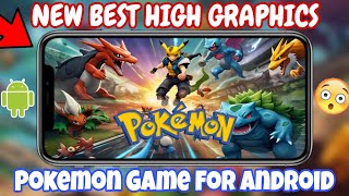 New 🔥 Best High Graphics Pokemon Game For Android  New Best Pokemon Game 2024 [upl. by Dallon295]