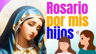 ROSARIO POR LOS HIJOS 🌹🙏🌹 MARIA SANTISIMA CUIDA A MIS HIJOS [upl. by Klump65]