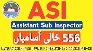 Upcoming ASI Jobs in BPSC Balochistan Police Jobs Assistant Sub Inspector Past Papers amp Syllabus [upl. by Turtle]