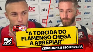 CEBOLINHA E LÉO PEREIRA EMOCIONADOS COM A TORCIDA DO FLAMENGO ELOGIOS A TITE E LUTA PELO TÍTULO [upl. by Bar451]