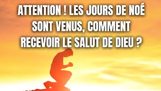 Attention  Les jours de Noé sont venus comment recevoir le salut de Dieu  catholiquefoifrance [upl. by Haerr]