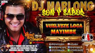 Vuelvete Loca  Mayimbe  DJ Marlong Son Y Sabor [upl. by Atteirneh926]