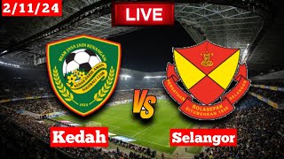 Kedah vs Selangor  Super League  Fifa Live Match Score Today HD [upl. by Arrak]