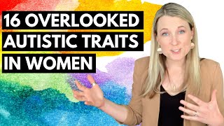 16 Overlooked Autistic Traits in Women [upl. by Mortie]