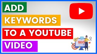 How To Add Keywords To A YouTube Video in 2024 [upl. by Aneles360]