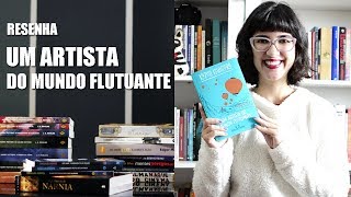 Um Artista do Mundo Flutuante de Kazuo Ishiguro [upl. by Oberg]