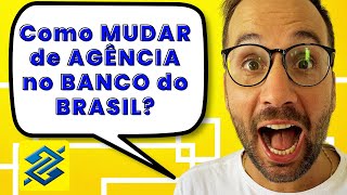 Como MUDAR de AGÊNCIA no BANCO do BRASIL [upl. by Angi965]