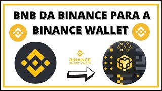 COMO ENVIAR BNB DA BINANCE PARA A BINANCE WALLET [upl. by Ridglee]