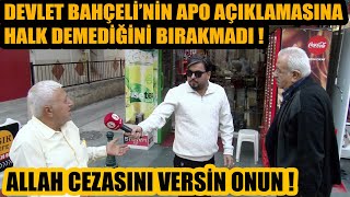 Devlet Bahçeli Apo mecliste konuşsun dedi  Halk ağzına geleni söyledi  ALLAH CEZASINI VERSİN ONUN [upl. by Uria]