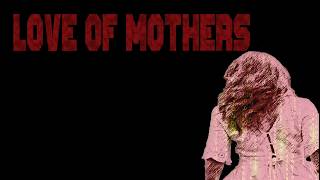 Love of Mothers Trailer [upl. by Saunders]