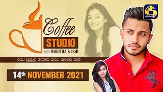 COFFEE STUDIO WITH MUDITHA AND ISHI II 20211114 [upl. by Marka]