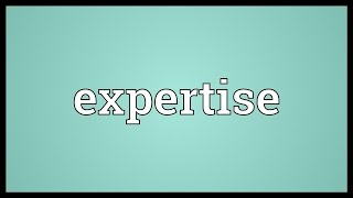 Expertise Meaning [upl. by Eirahs]