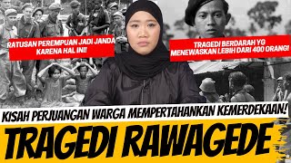 TRAGEDI MEMILUKAN DARI WARGA RAWAGEDE UNTUK MEMPERTAHANKAN KEMERDEKAAN [upl. by Anavrin295]