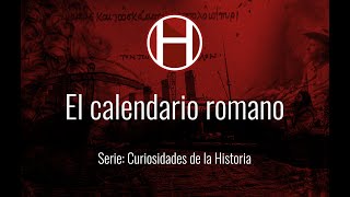 Curiosidades de la Historia  El calendario romano [upl. by Innor]