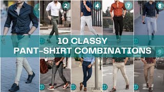 10 Classy Shirt Pant Combination for Men  Shirt Pant Matching Ideas [upl. by Anihpled]