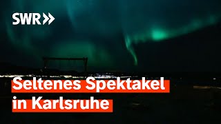 Polarlichter erstrahlen über Karlsruhe  SWR Aktuell [upl. by Buffy]