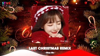 Last Christmas Remix 🎅 Merry Christmas  Nhạc Giáng Sinh Remix Mới Nhất  Nhạc Noel Remix 2025 [upl. by Esirtal]