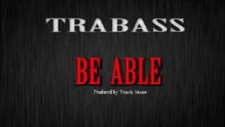 Trabass  Be Able Ghetto Youth Anthem Lyrics  September 2015 [upl. by Surdna]