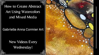 How to Create Abstract Art  Intuitive Creative Process Using Watercolors and Mixed Media [upl. by Novit]