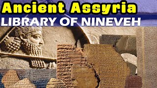 The Fascinating Story behind the Library of Ashurbanipal at Nineveh History of Ancient Assyria [upl. by Lana]