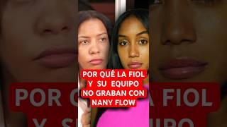 ¿Por qué la Fiol y su equipo no graban con Nany Flow [upl. by Edyaw]