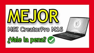 🥇 MEJOR ORDENADOR PORTÁTIL 16quot  MSI CreatorPro M16 B13VI1024XES ¿Mejor Portátil CALIDAD PRECIO ✔️ [upl. by Anoyi]