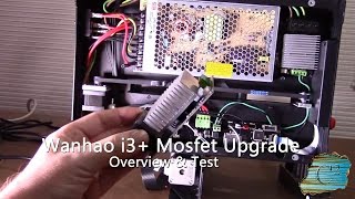 Wanhao i3 Plus Mosfet Upgrade  Overview amp Test [upl. by Yeslek]