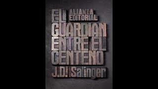 Reseña de la novela El guardián entre el centeno de J D Salinger [upl. by Aderfla]