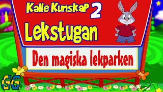 Kalle Kunskap 2 Lekstugan  Den Magiska Lekparken [upl. by Sualokin348]