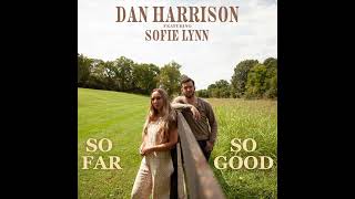 Dan Harrison  So Far So Good feat Sofie Lynn Official Static Video [upl. by Animsay]