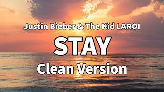 The Kid LAROI Justin Bieber  STAY Clean Version [upl. by Ahserb790]