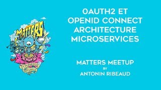 OAuth2 et OpenID Connect  Architecture Microservices  Matters Meetup  Antonin Ribeaud [upl. by Craggie]