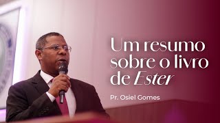 UM RESUMO DO LIVRO DE ESTER  PR OSIEL GOMES [upl. by Atnaloj]