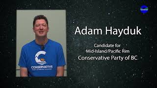 Meet Your Candidates Adam Hayduk Conservative Party of BC [upl. by Sallyann89]