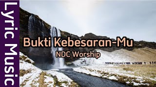 Bukti KebesaranMu  NDC Worship  Lyric Music [upl. by Terbecki]