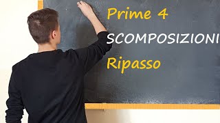 Ripasso delle prime 4 scomposizioni [upl. by Ibrek]