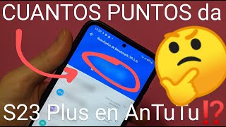 📱🔥 ¿CUANTOS PUNTOS da el SAMSUNG GALAXY S23 PLUS en AnTuTu❓  S23 ANTUTU BENCHMARK TEST❗❕ [upl. by Forcier158]