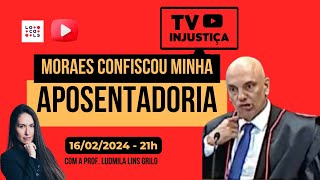 002 Moraes confiscou minha aposentadoria [upl. by Latrena313]