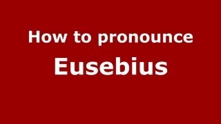 How to Pronounce Eusebius  PronounceNamescom [upl. by Lluj362]