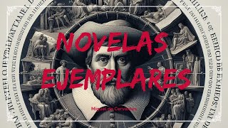 NOVELAS EJEMPLARES  RESUMEN COMPLETO [upl. by Herries]