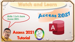 Access 2021 Tutorial [upl. by Schofield161]