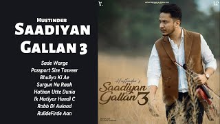 Sadiyan Gallan 3 Full Album Hustinder  Latest Punjabi Songs 2024  Hustinder new album [upl. by Otxis826]