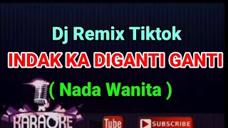 Dj Remik Tiktok Indak Ka Di Ganti Ganti Rayola  KARAOKE  Nada Wanita  Cewek [upl. by Margarete]